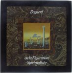 Philippe Cruysmans - Bogaert ou la Figuration Spiritualisée