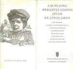 Jong, de A.M. met  Illustraties van Eppo Doeve  .. Bandontwerp Francis van Haaff - Merijntje Gijzens jeugd en jonge jaren