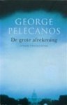 G. Pelecanos - De grote afrekening