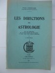 Choisnard, Paul - Les Directions en Astrologie. Avec un Appendice sur le Calcul rapide des Directions à l'aide d'une seule Table des Maisons.