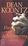 Koontz, Dean R. - Dienaren van de Schemering