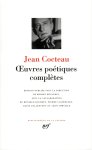 Jean Cocteau - Oeuvres poétiques complètes Jean Cocteau - Oeuvres poétiques complètes