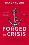 Nancy Koehn - Forged in Crisis