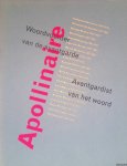 Adelaar, Dick & Nicole Delissen & Michiel Roding & Gregor Laschen (redactie) - Apollinaire: woordvoerder van de avantgarde: avantgardist van het woord