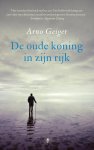 Arno Geiger - De oude koning in zijn rijk