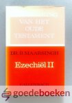 Maarsingh, Ds. B. - Ezechiel, deel 2 --- Serie: De prediking van het Oude Testament ( POT )