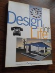 Yelavich, Susan - Design for life. Our daily lives, the spaces we shape, and the ways we communicate, as seen through the collections of Cooper-Hewitt, National Design Museum