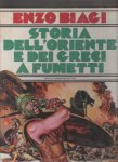 Biagi,Enzo - Storia dell'  oriente e dei Greci a fumetti