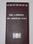 Brakel, Theodorus a - De Trappen des geestelyken Levens + Het geestelyke Leven + Eenige christelyke meditatien, gebeden ende dankzeggingen