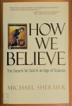 Michael Shermer 76475 - How We Believe the search for God in an age of science
