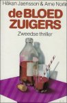 JAENSSON, Hakan & NORLIN, Arne. - DE BLOEDZUIGERS. ZWEEDSE THRILLER.