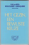 Bouckaert-Ghesquiere, Luc en Rita - Gezin een bewuste keuze / druk 1 Bouckaert-Ghesquiere, Luc en Rita - Gezin een bewuste keuze / druk 1