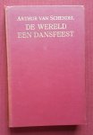 schendel, arthur van - wereld een dansfeest, de: roman