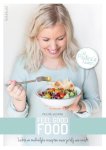 Pauline Weuring - Feel good food lichte en makkelijke recepten waar je blij van wordt