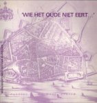 THEEUWES, MARC - 'Wie het oude niet eert.' Monumentenbeleid van Nijmegen