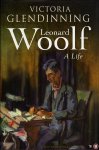 GLENDINNING, Victoria - Leonard Woolf. A Life.