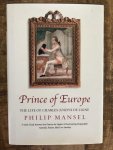  - Prince of Europe: The Life of Charles-Jospeh De Ligne