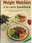 Morgan, Jan (vertaling) - Weight Watchers à la carte kookboek - Meer dan 250 recepten voor een gezonde, verantwoorde levenssti