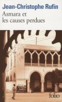 Jean-Christophe Rufin - Asmara et les causes perdues