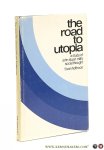 Holthoon, F. L. Van. - The Road to Utopia. A study of John Stuart Mill's Social Thought.