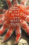 Adam Nicolson - De Zee Is Niet Van Water