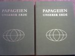 GRAHL WOLFGANG DE - Papageien Unserer Erde, 2 volumes 1969-1974