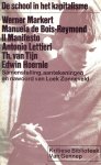 Werner Markert, Manuela de Bois-Reymond, Il Manifesto, Antonio Lettieri, Th.van Tijn, Edwin Hoernle, redactie Loek Zonneveld - De school in het kapitalisme. Samenstelling, aantekeningen en nawoord van Loek Zonneveld