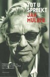 Mulder, Jan - Tot u spreekt Jan Mulder -Opkomst, verval en redding van het voetbal ( en van mezelf)