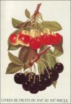 Anne-Marie Bogaert-Damin , Jacques Piron - Livres de fruits du XVIe au XXe siècle : Dans les collections de la Bibliothèque universitaire Moretus Plantin