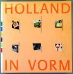 Staal, Gert; Arlette Brouwers - Holland in vorm, Vormgeving in Nederland 1945-1987.