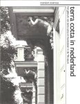 STOKROOS, Meindert - Terra cotta in Nederland - het gebruik van terra cotta en kunststeen in de 19e eeuw. STOKROOS, Meindert - Terra cotta in Nederland - het gebruik van terra cotta en kunststeen in de 19e eeuw.