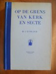 Schilder H.J. - Op de grens van kerk en secte
