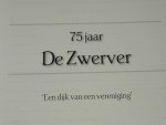 Genderen, P. van - 75 jaar De Zwerver 'een dijk van een vereniging'   ( voetbalvereniging Kinderdijk )