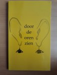 Hoest, Jaap van der & Darsono, Alam (voorwoord/samenstellers) - Door de oren zien