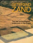 Sanden, W.A.B. van der, P.W. van den Broeke - Getekend zand. Tien jaar archeologisch onderzoek in Oss-Ussen.