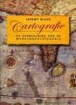 BLACK, Jeremy - Cartografie. De verbeelding van de wereldgeschiedenis.