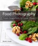 Young Nicole - Food Photography:From Snapshots to Great Shots