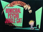 Bill Watterson - Homicidal Psycho Jungle Cat: A Calvin and Hobbes Collection Volume 10