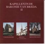 Brekelmans, F.A., Lohmann, C.Th. - Drie kapellen in de baronie van Breda. Heusdenhout / Strijbeek / Galder + Kapellen in de Baronie van Breda II