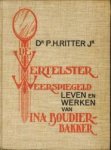 RITTER Jr, DR.P.H - De vertelster weerspiegeld. Leven en werken van Ina Boudier-Bakker
