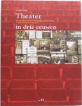 Luyckx Jacques - Theater in drie eeuwen Geschiedenisvan de Vereniging Societeit Casino `s-Hertogenbosch 1828-2003