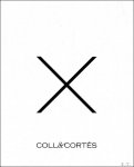 Coll, Jorge and Nicolas Cortes - X: Ten Years of Coll & Cortes :  Coll & Cortes Collection