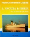 McCart, N - Famous Beritish Liners 3, Arcadia and Iberia P&O's Sisters for the 1950s
