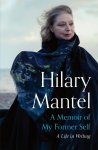 Hilary Mantel - A Memoir of My Former Self A Life in Writing