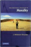 J. McKenzie Alexander - The Structural Evolution of Morality