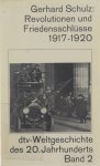 Gerhard Schulz - DTV-Weltgeschichte des 20. Jahrhunderts. 2, Revolutionen und Friedensschlüsse 1917-1920