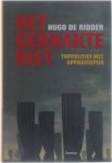 Hugo de Ridder - Het geknakte riet - Toppolitici met oppositiepijn