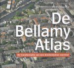 Wagenaar, Minke e.a. - De Bellamy Atlas -De transformatie van een Amsterdamse voorstad