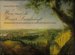 Peter Po?tschner ; - Wien und die Wiener Landschaft : Sp tbarocke und biedermeierliche Landschaftskunst in Wien.