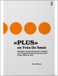 Koen Brams - PLUS en Yves De Smet Ideologie, kameraadschap en rivaliteit op het speelveld van de Gentse kunst tussen 1965 en 1970